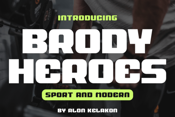 Brody Heroes: The Bold Sans Serif Typeface for Scroll-Stopping Campaigns